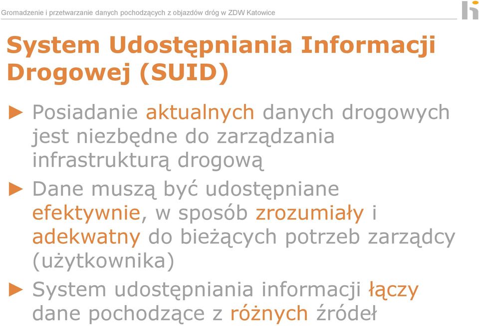 udostępniane efektywnie, w sposób zrozumiały i adekwatny do bieżących potrzeb