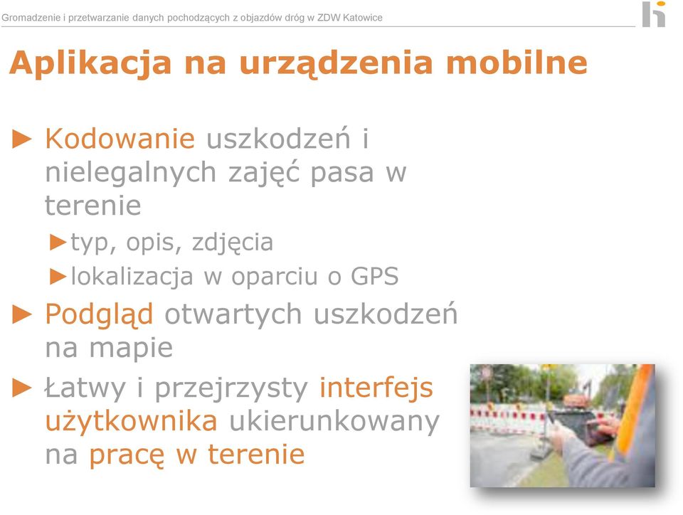 lokalizacja w oparciu o GPS Podgląd otwartych uszkodzeń na