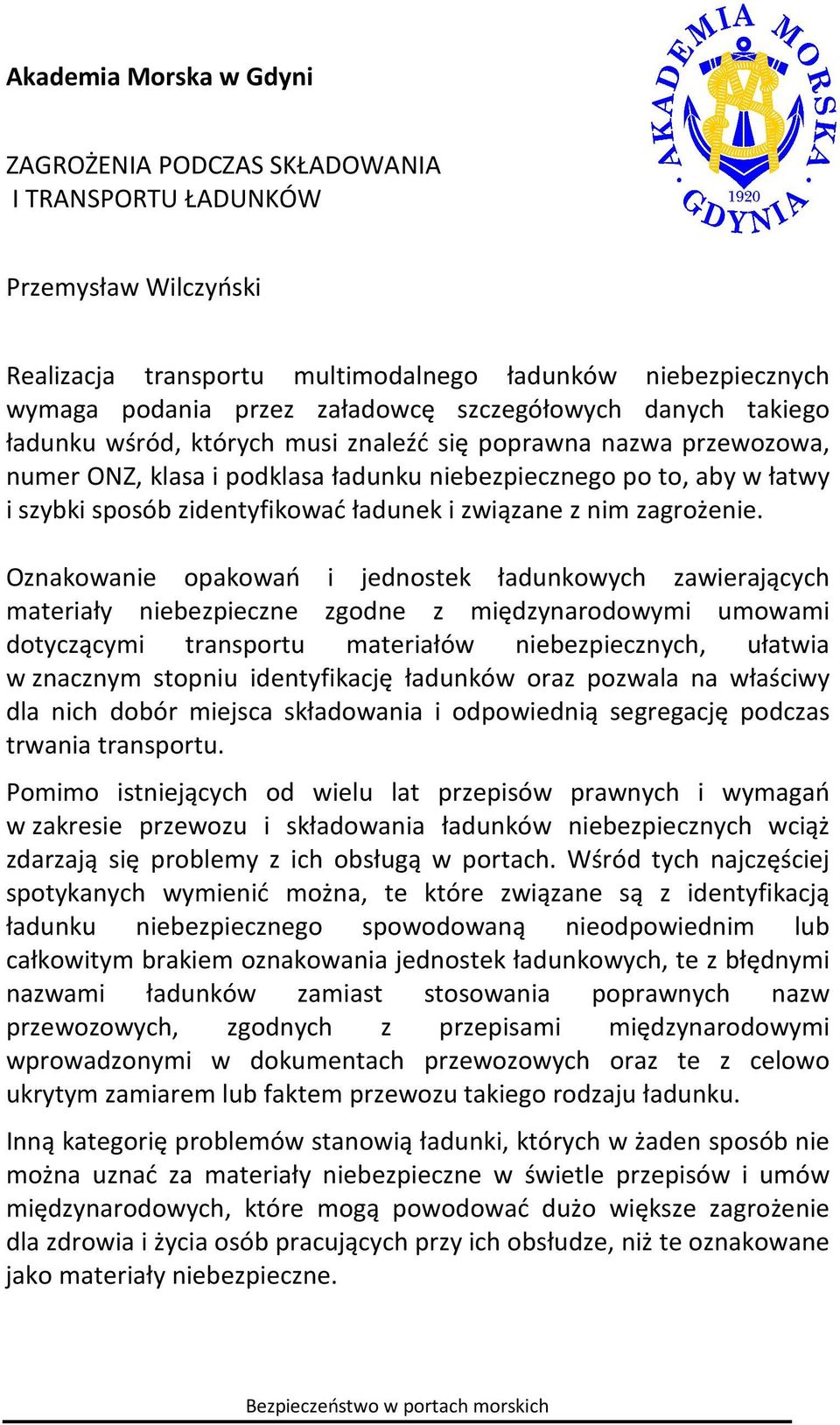 ładunek i związane z nim zagrożenie.