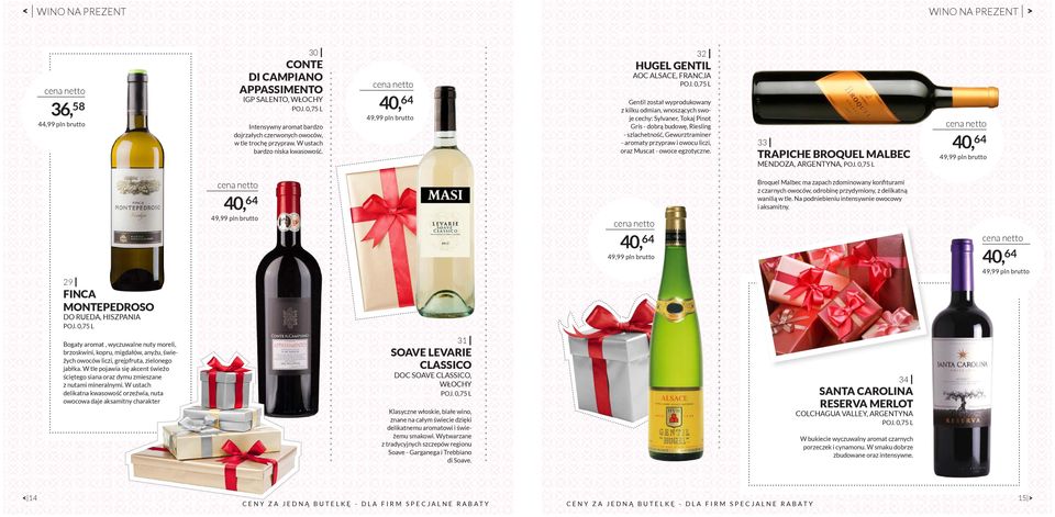 40, 64 49,99 pln brutto 32 HUGEL GENTIL AOC ALSACE, FRANCJA Gentil został wyprodukowany z kilku odmian, wnoszących swoje cechy: Sylvaner, Tokaj Pinot Gris - dobrą budowę, Riesling - szlachetność,