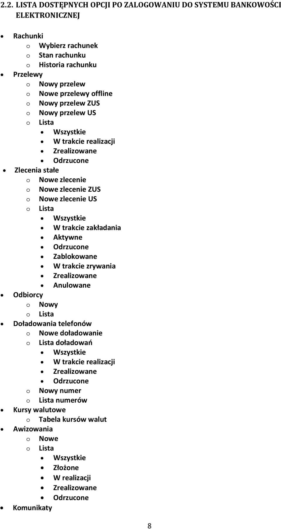 trakcie zakładania Aktywne Odrzucone Zablokowane W trakcie zrywania Zrealizowane Anulowane Odbiorcy o Nowy o Lista Doładowania telefonów o Nowe doładowanie o Lista doładowao Wszystkie W