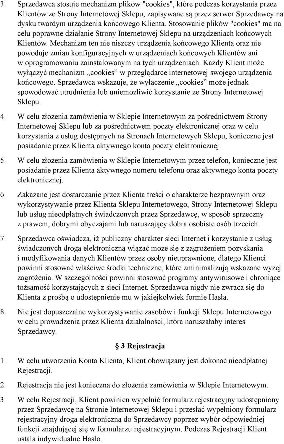 Mechanizm ten nie niszczy urządzenia końcowego Klienta oraz nie powoduje zmian konfiguracyjnych w urządzeniach końcowych Klientów ani w oprogramowaniu zainstalowanym na tych urządzeniach.