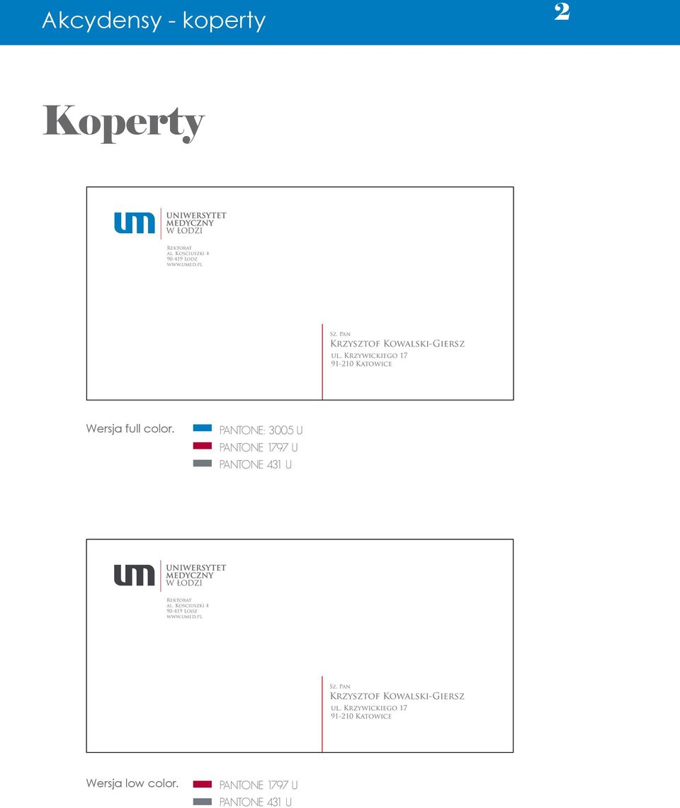 PANTONE: 3005 U PANTONE 1797 U PANTONE 431 U Rektorat al. Kosciuszki 4 90-419 Lodz www.umed.