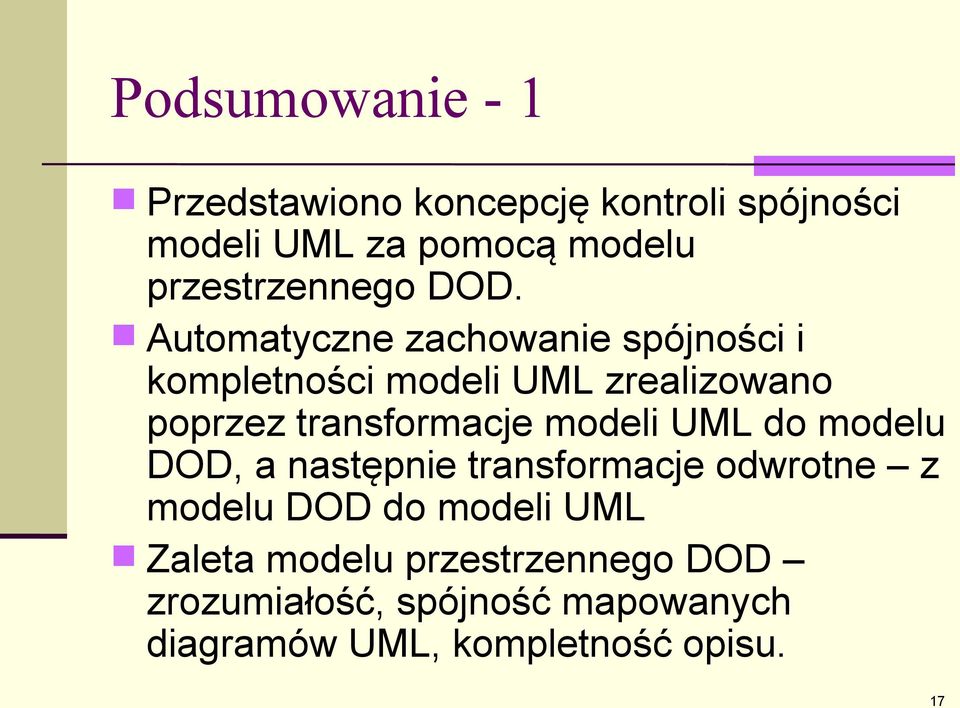 Automatyczne zachowanie spójności i kompletności modeli UML zrealizowano poprzez transformacje