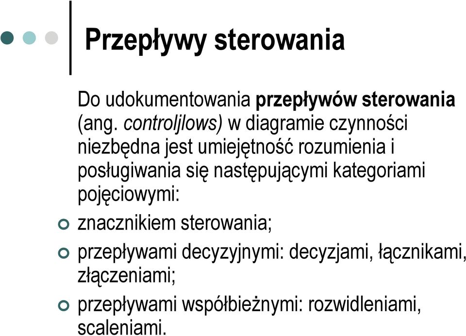 posługiwania się następującymi kategoriami pojęciowymi: znacznikiem sterowania;