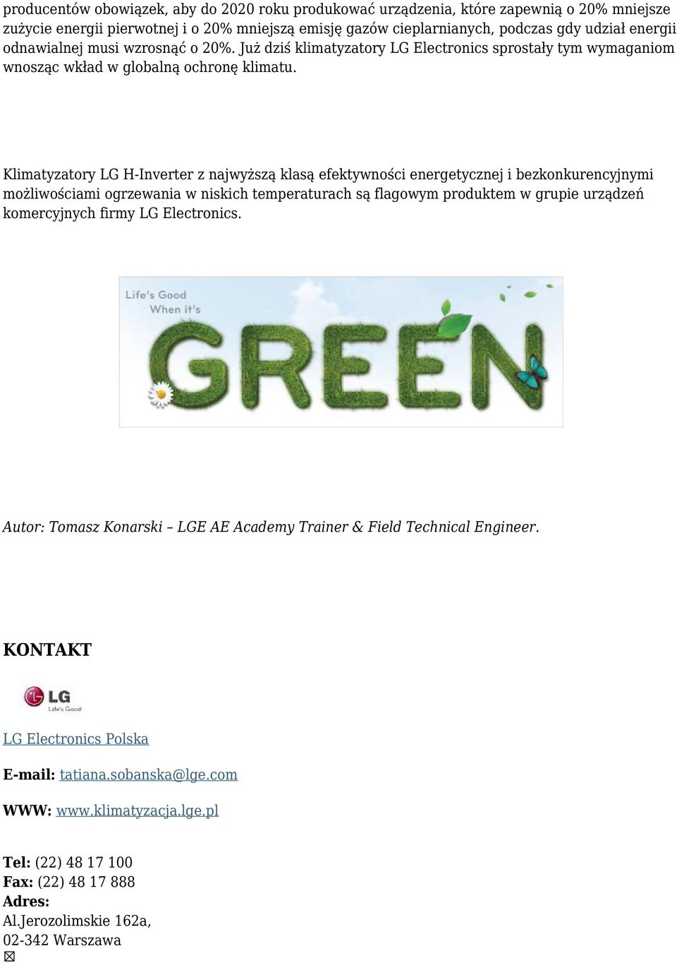 Klimatyzatory LG H-Inverter z najwyższą klasą efektywności energetycznej i bezkonkurencyjnymi możliwościami ogrzewania w niskich temperaturach są flagowym produktem w grupie urządzeń komercyjnych