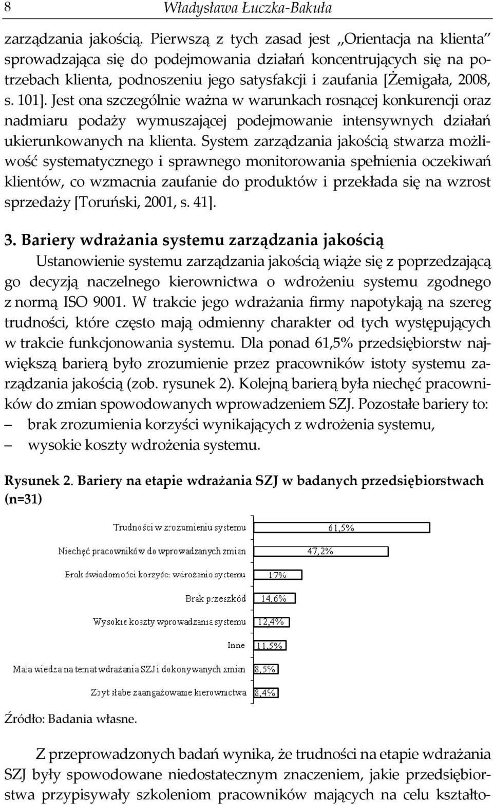 Jest ona szczególnie ważna w warunkach rosnącej konkurencji oraz nadmiaru podaży wymuszającej podejmowanie intensywnych działań ukierunkowanych na klienta.