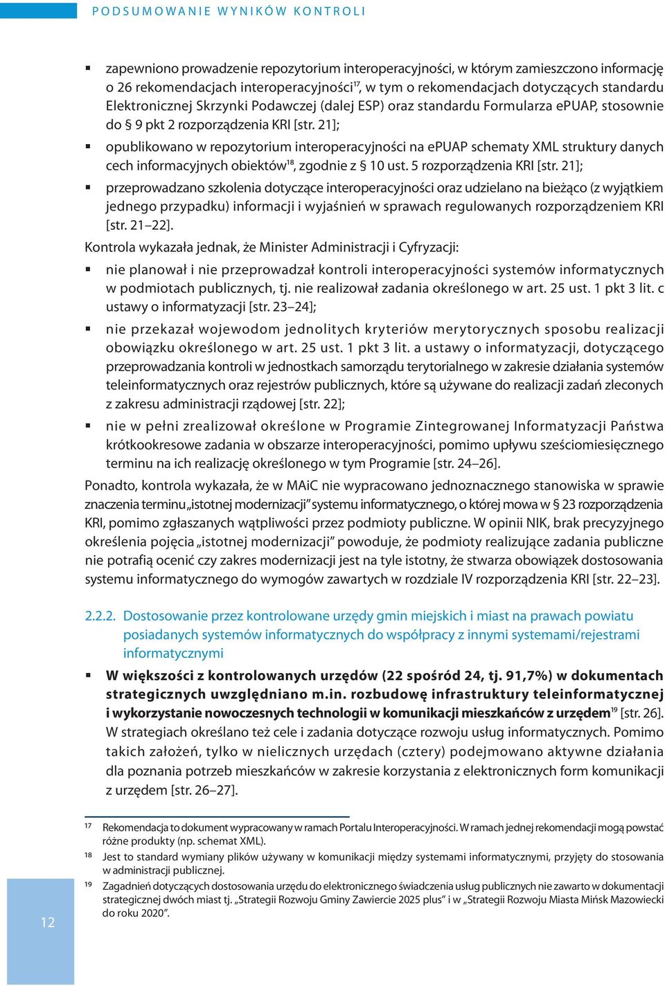 21]; opublikowano w repozytorium interoperacyjności na epuap schematy XML struktury danych cech informacyjnych obiektów18, zgodnie z 10 ust. 5 rozporządzenia KRI [str.