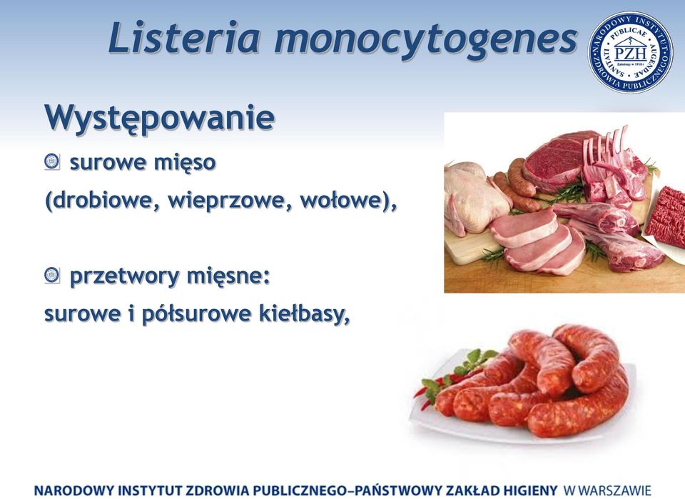 (drobiowe, wieprzowe, wołowe),