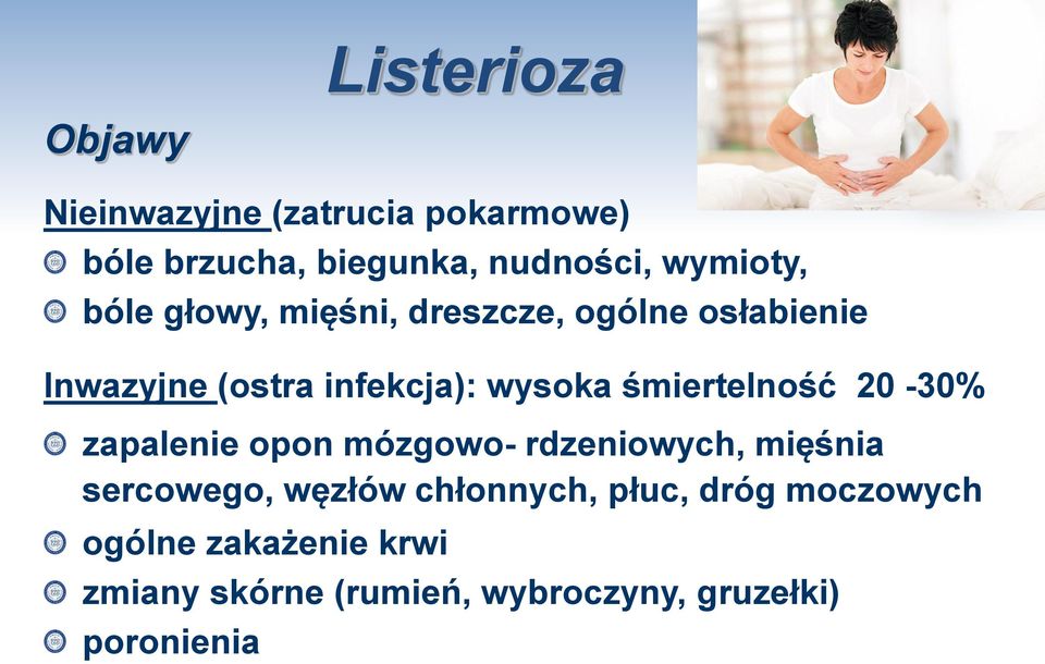 śmiertelność 20-30% zapalenie opon mózgowo- rdzeniowych, mięśnia sercowego, węzłów