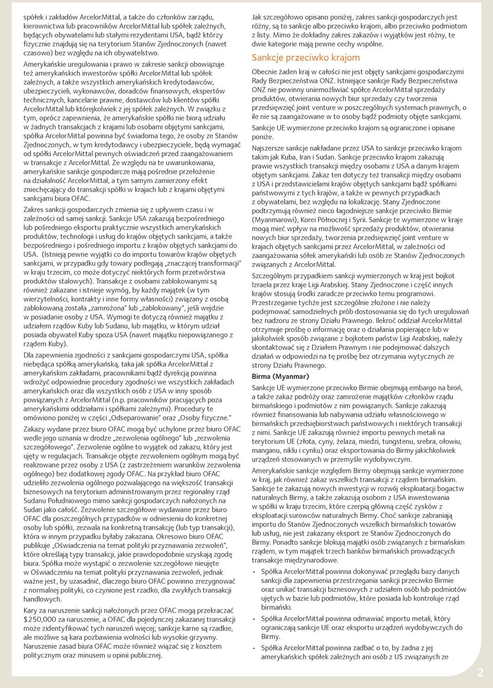 Amerykańskie uregulowania i prawo w zakresie sankcji obowiązuje też amerykańskich inwestorów spółki ArcelorMittal lub spółek zależnych, a także wszystkich amerykańskich kredytodawców,
