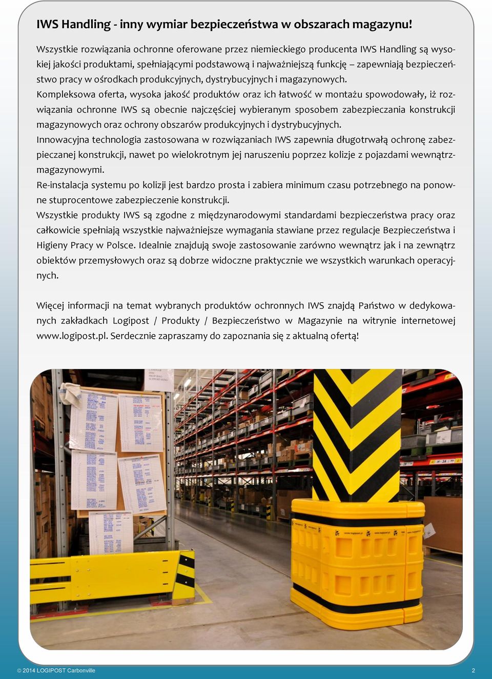 ośrodkach produkcyjnych, dystrybucyjnych i magazynowych.