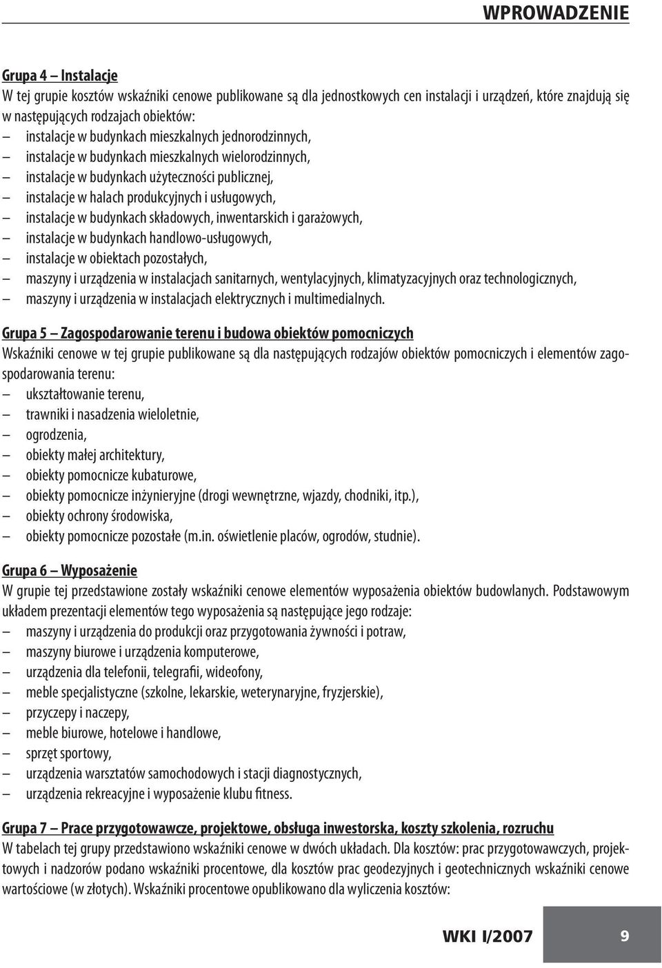 budynkach składowych, inwentarskich i garażowych, instalacje w budynkach handlowo-usługowych, instalacje w obiektach pozostałych, maszyny i urządzenia w instalacjach sanitarnych, wentylacyjnych,