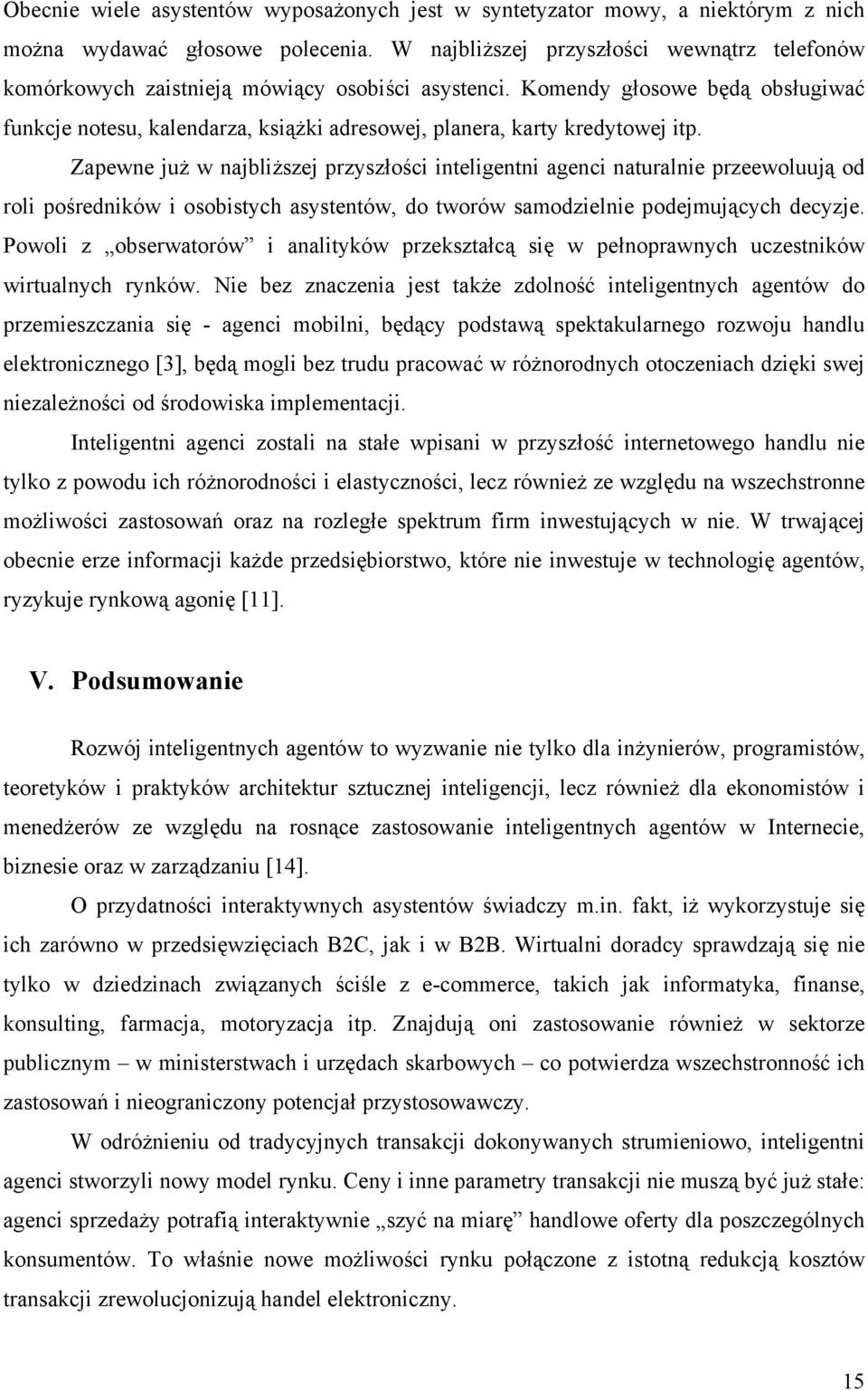 Komendy głosowe będą obsługiwać funkcje notesu, kalendarza, książki adresowej, planera, karty kredytowej itp.