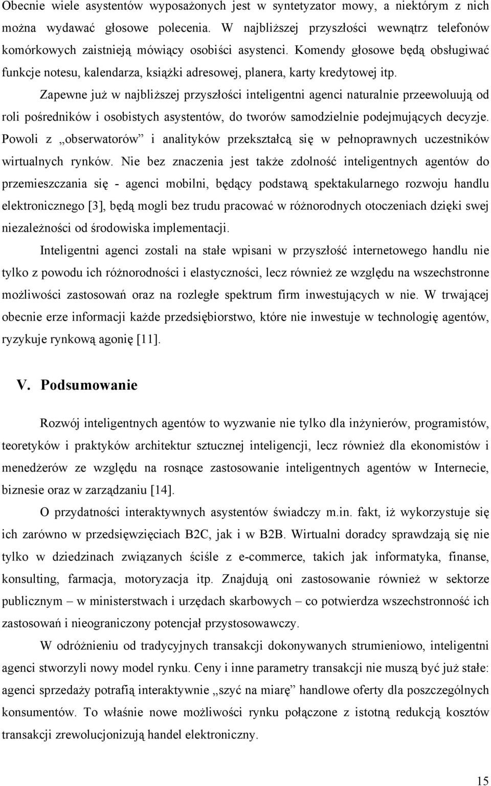 Komendy głosowe będą obsługiwać funkcje notesu, kalendarza, książki adresowej, planera, karty kredytowej itp.