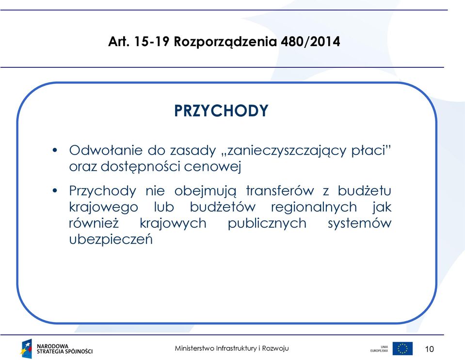 Przychody nie obejmują transferów z budżetu krajowego lub