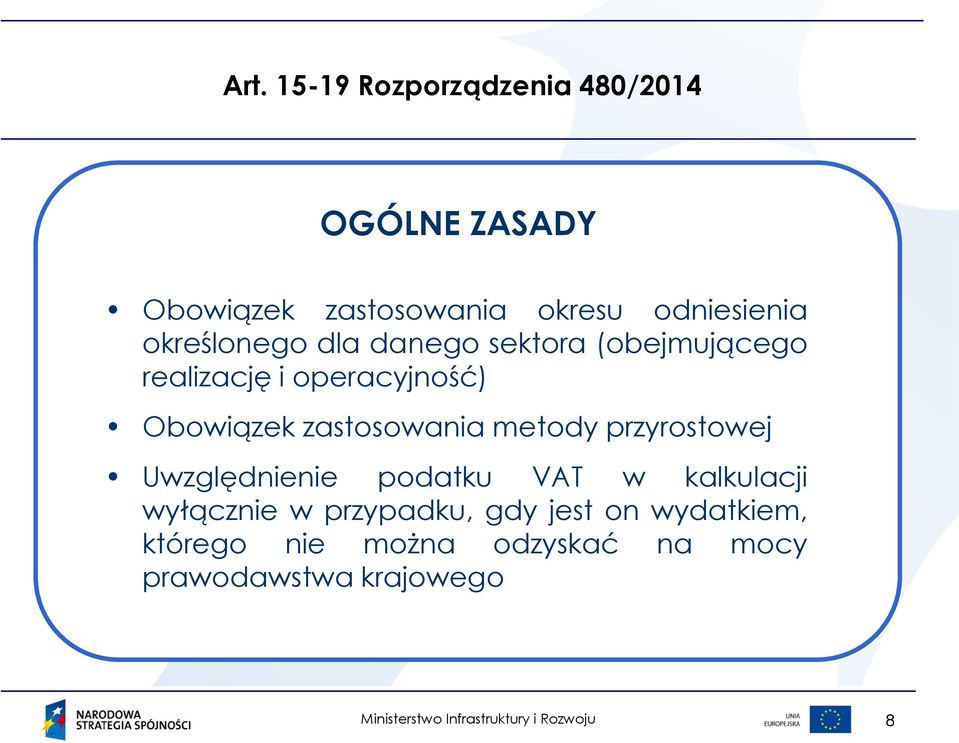 metody przyrostowej Uwzględnienie podatku VAT w kalkulacji wyłącznie w przypadku, gdy jest on