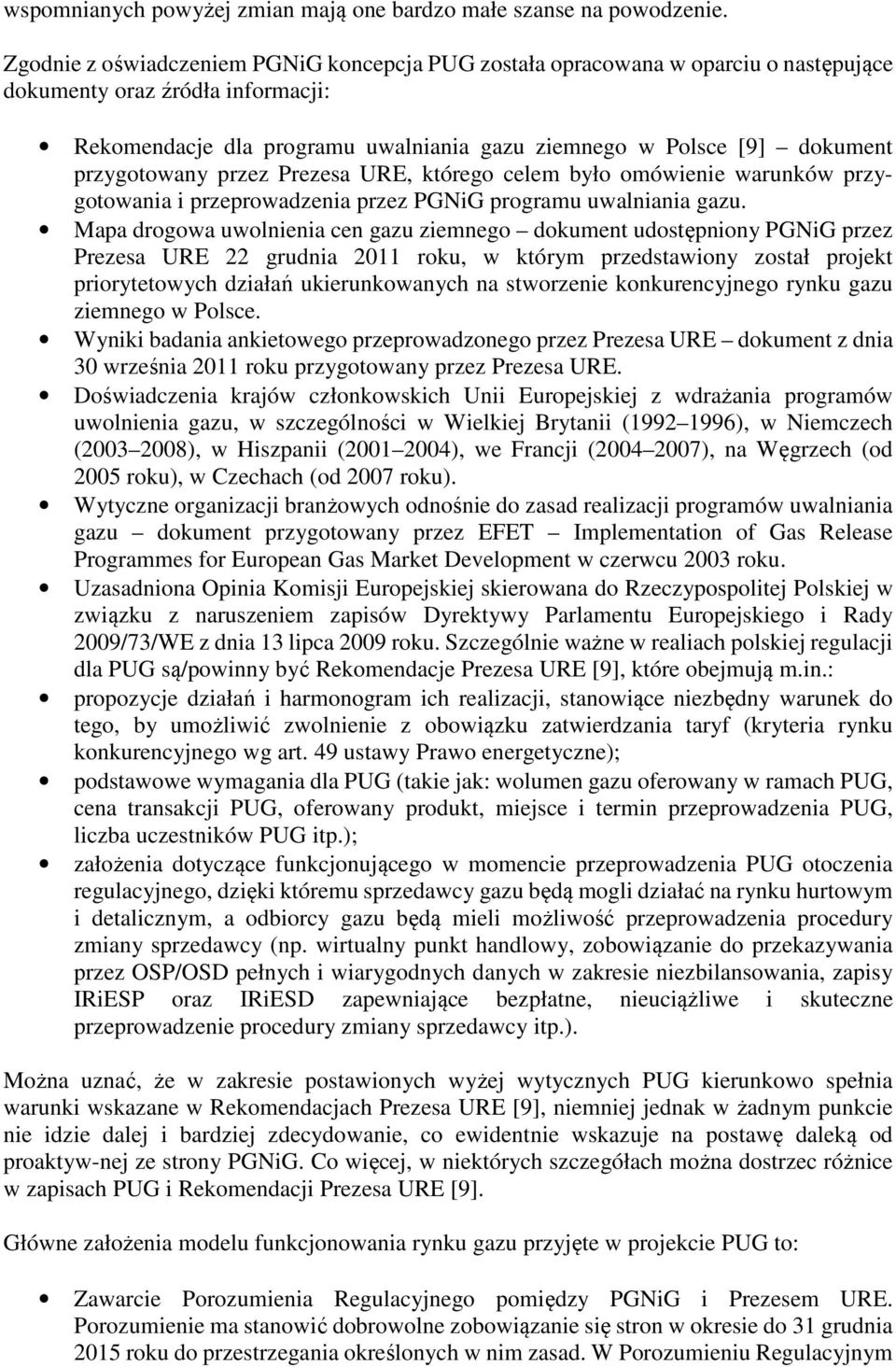 przygotowany przez Prezesa URE, którego celem było omówienie warunków przygotowania i przeprowadzenia przez PGNiG programu uwalniania gazu.