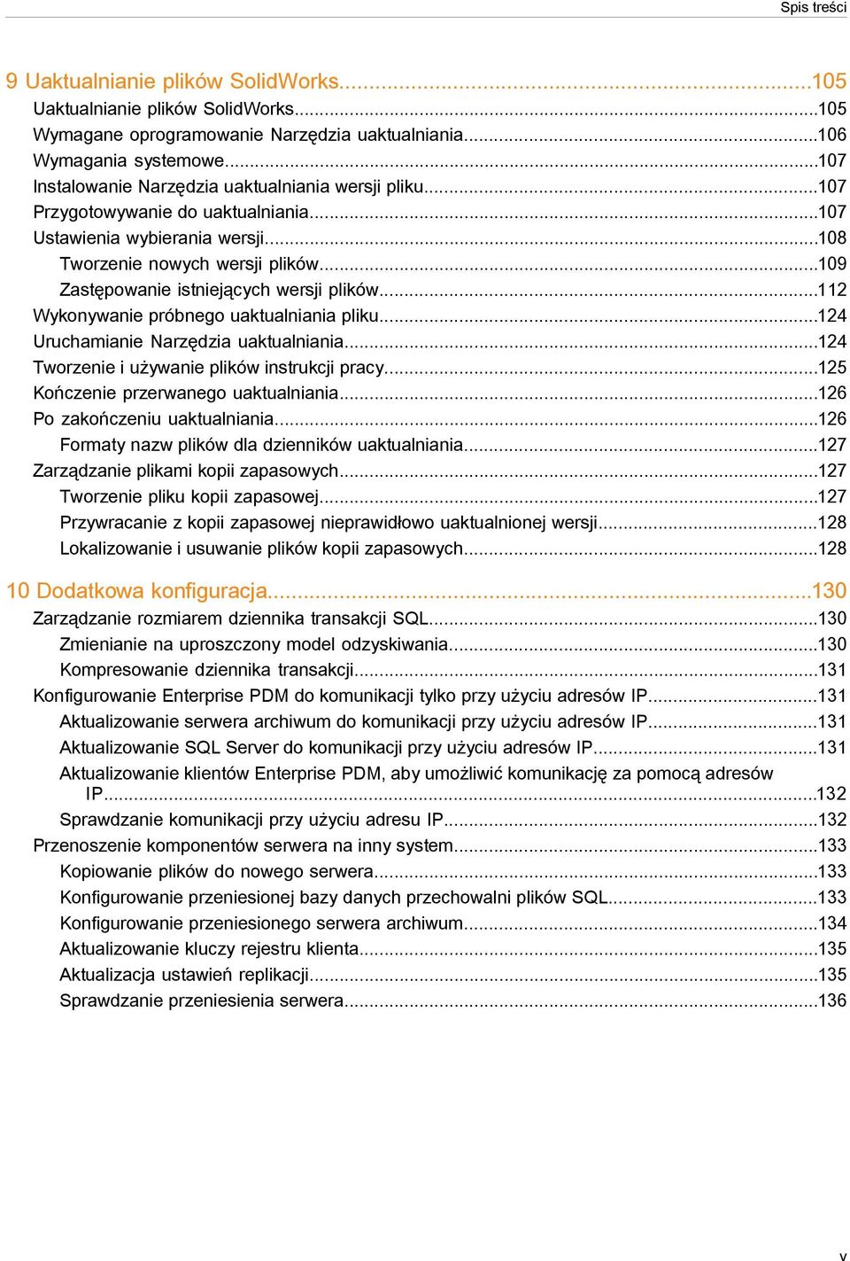 ..109 Zastępowanie istniejących wersji plików...112 Wykonywanie próbnego uaktualniania pliku...124 Uruchamianie Narzędzia uaktualniania...124 Tworzenie i używanie plików instrukcji pracy.