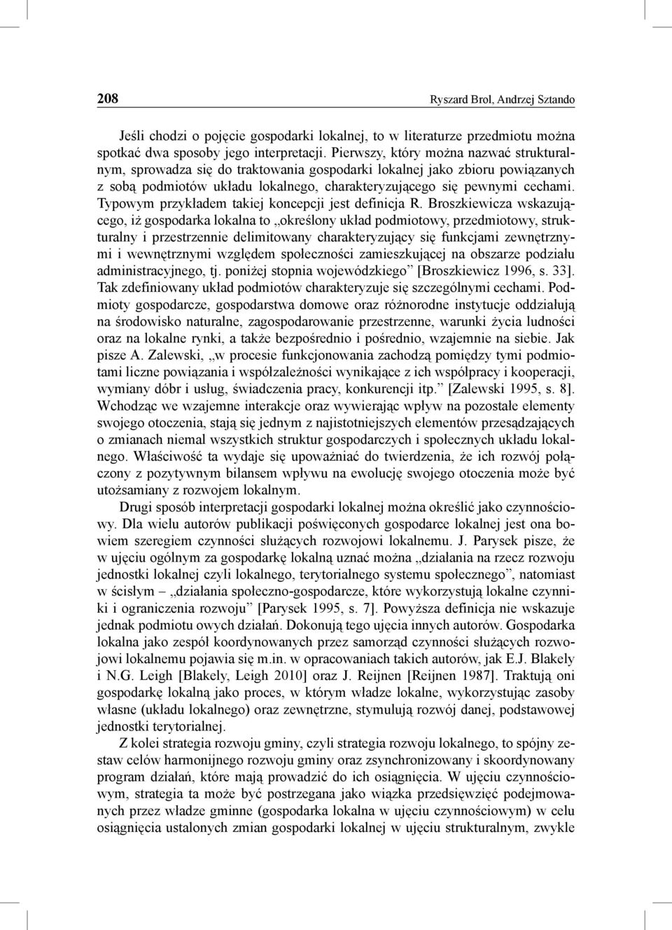 Typowym przykładem takiej koncepcji jest definicja R.