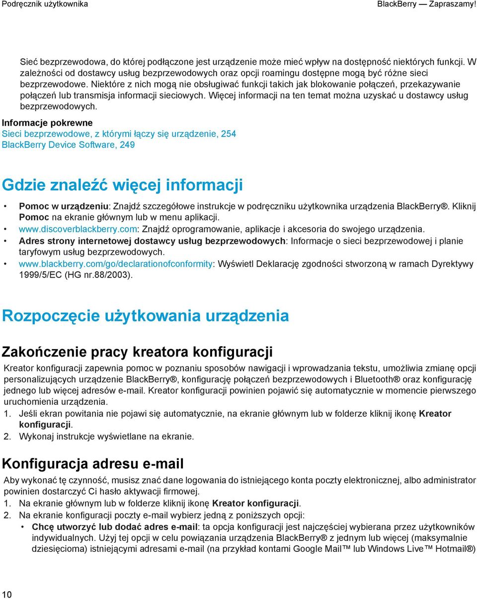 Niektóre z nich mogą nie obsługiwać funkcji takich jak blokowanie połączeń, przekazywanie połączeń lub transmisja informacji sieciowych.