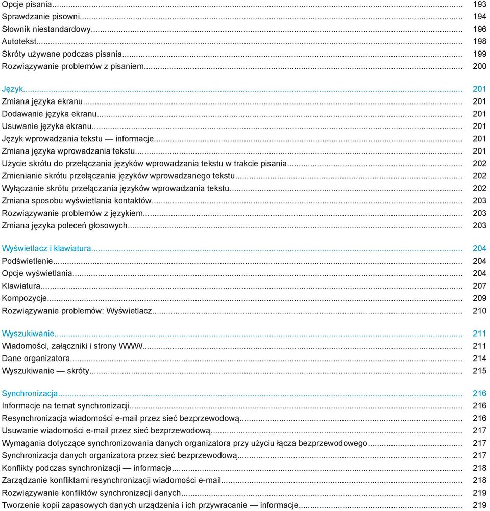 .. 201 Użycie skrótu do przełączania języków wprowadzania tekstu w trakcie pisania... 202 Zmienianie skrótu przełączania języków wprowadzanego tekstu.