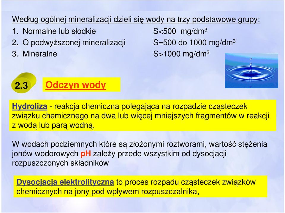 3 Odczyn wody Hydroliza - reakcja chemiczna polegająca na rozpadzie cząsteczek związku chemicznego na dwa lub więcej mniejszych fragmentów w reakcji z wodą