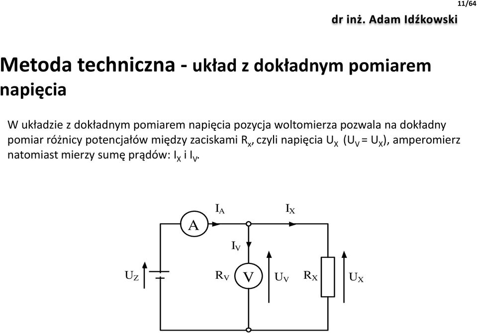 dokładny pomiar różnicy potencjałów między zaciskami x, czyli