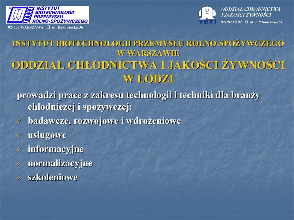 WARSZAWIE W ŁODZI prowadzi prace z zakresu technologii i techniki