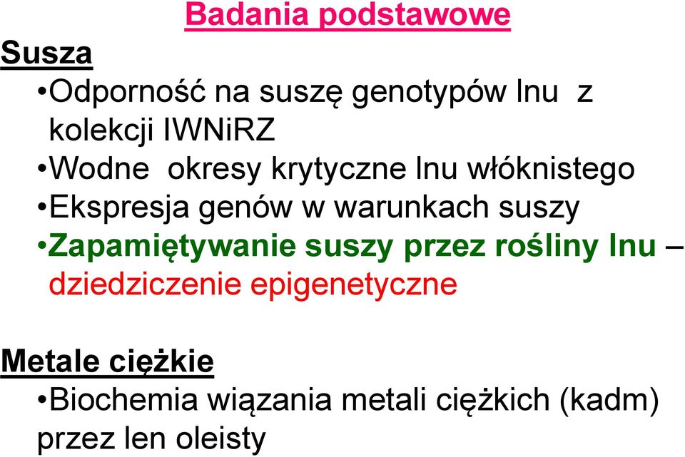 warunkach suszy Zapamiętywanie suszy przez rośliny lnu dziedziczenie