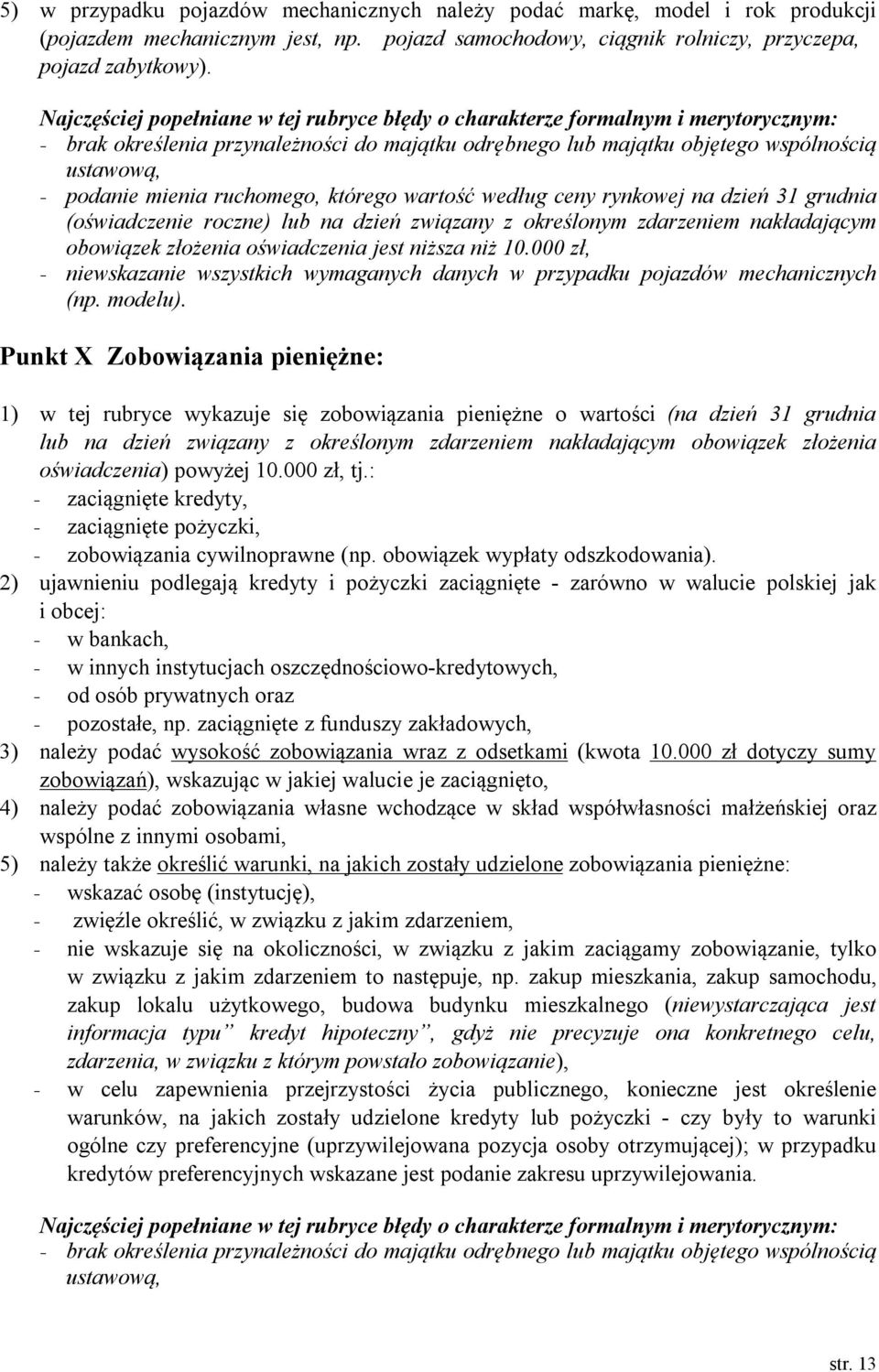 roczne) lub na dzień związany z określonym zdarzeniem nakładającym obowiązek złożenia oświadczenia jest niższa niż 10.