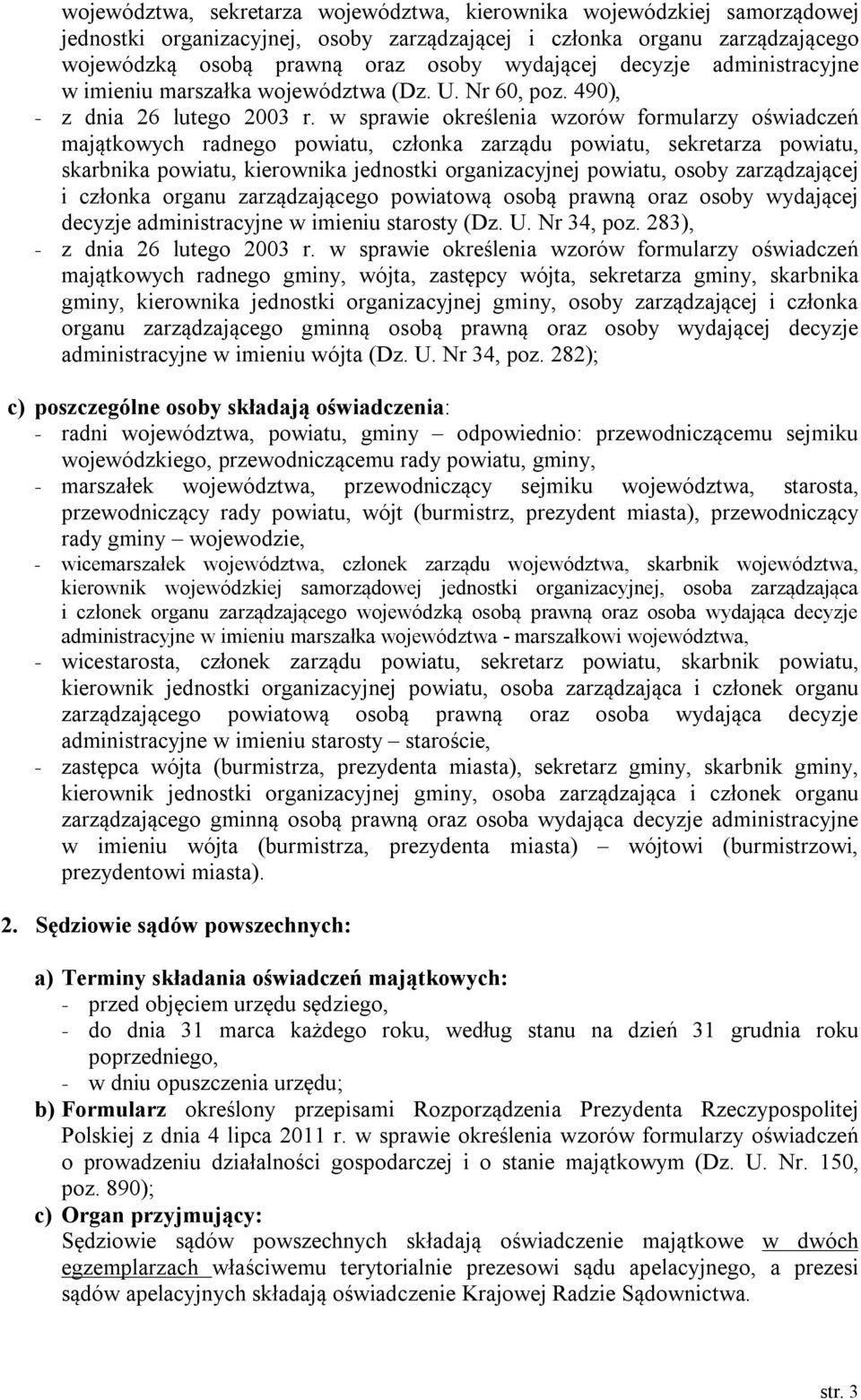 w sprawie określenia wzorów formularzy oświadczeń majątkowych radnego powiatu, członka zarządu powiatu, sekretarza powiatu, skarbnika powiatu, kierownika jednostki organizacyjnej powiatu, osoby