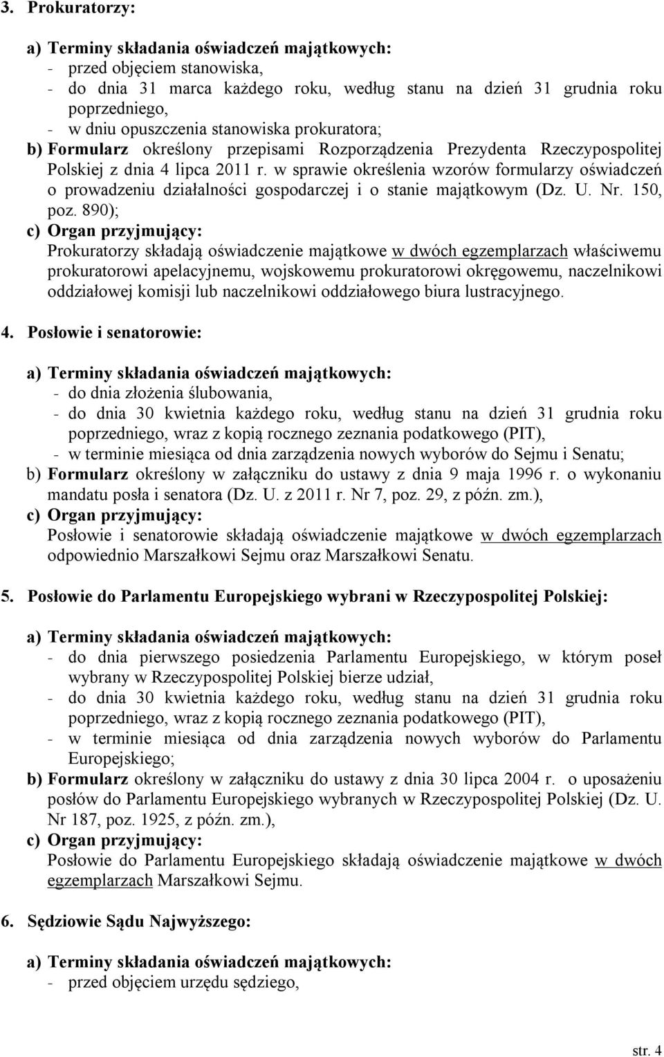 w sprawie określenia wzorów formularzy oświadczeń o prowadzeniu działalności gospodarczej i o stanie majątkowym (Dz. U. Nr. 150, poz.