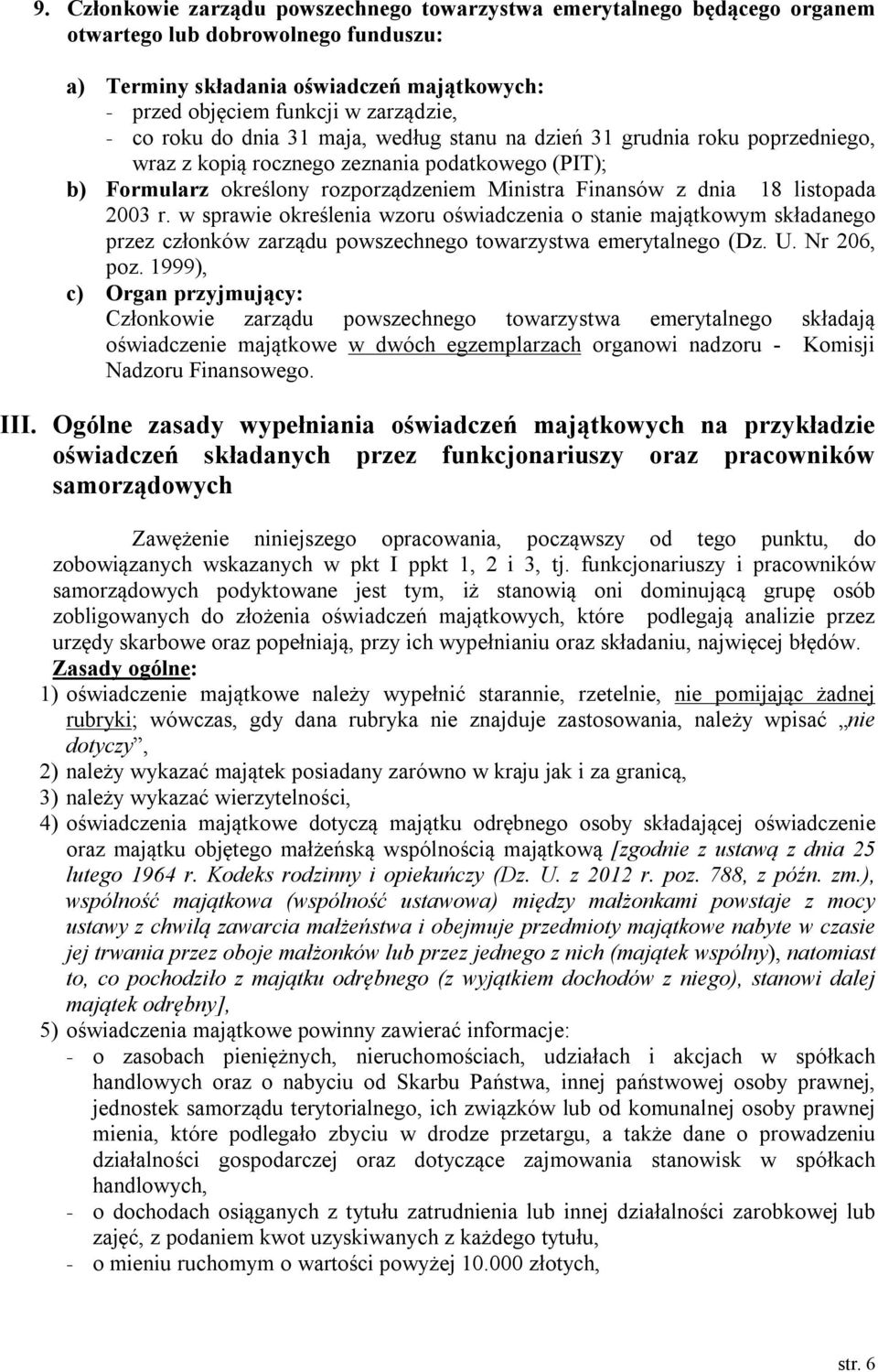 w sprawie określenia wzoru oświadczenia o stanie majątkowym składanego przez członków zarządu powszechnego towarzystwa emerytalnego (Dz. U. Nr 206, poz.