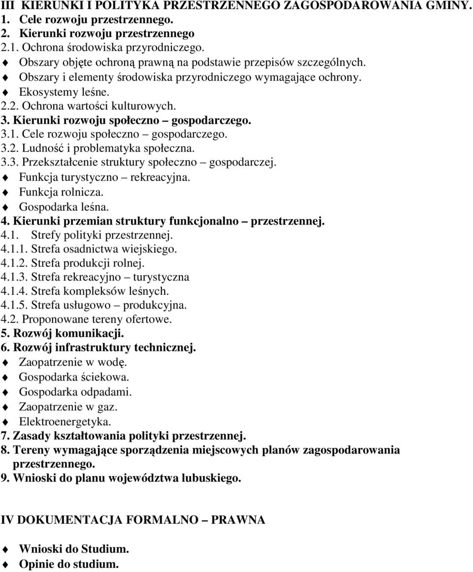 Kierunki rozwoju społeczno gospodarczego. 3.1. Cele rozwoju społeczno gospodarczego. 3.2. Ludność i problematyka społeczna. 3.3. Przekształcenie struktury społeczno gospodarczej.