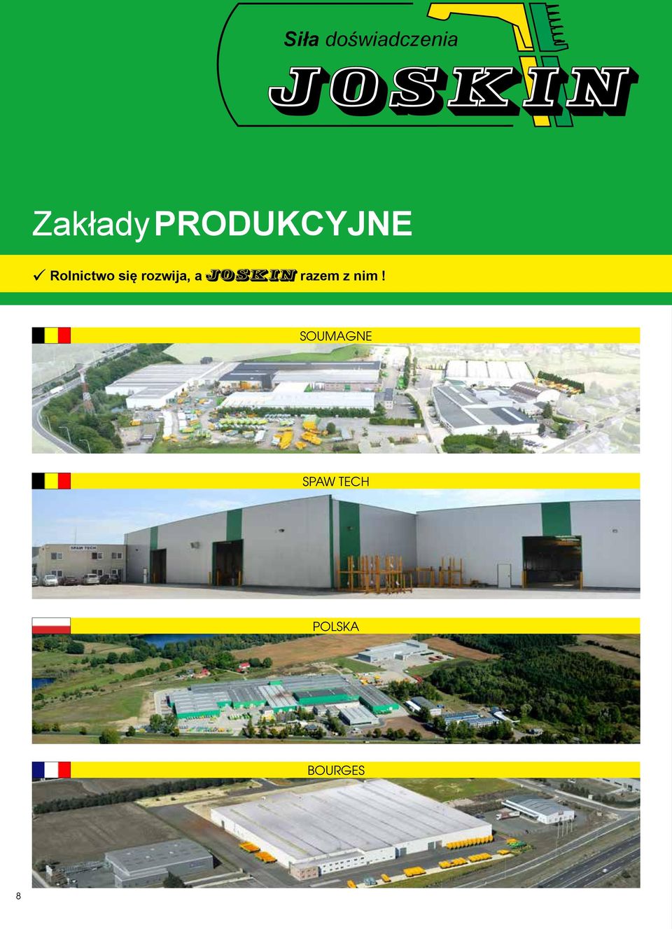 rozwija, a JOSKIN razem z nim!