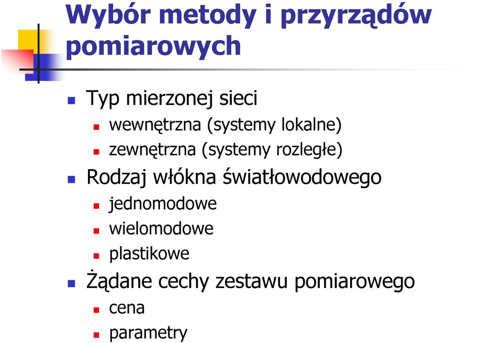 rozległe) Rodzaj włókna światłowodowego jednomodowe