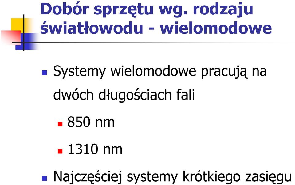 Systemy wielomodowe pracują na dwóch