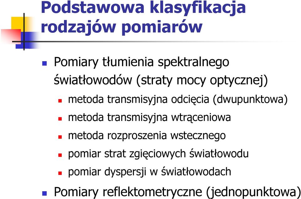 metoda transmisyjna wtrąceniowa metoda rozproszenia wstecznego pomiar strat