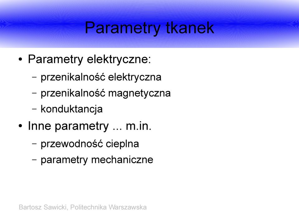 magnetyczna konduktancja Inne parametry... m.