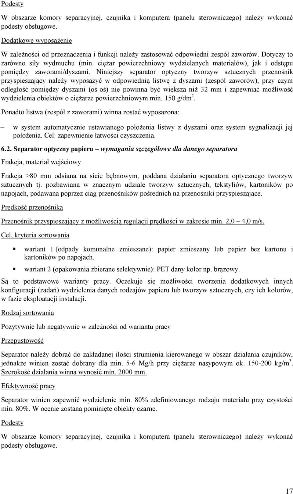 ciężar powierzchniowy wydzielanych materiałów), jak i odstępu pomiędzy zaworami/dyszami.