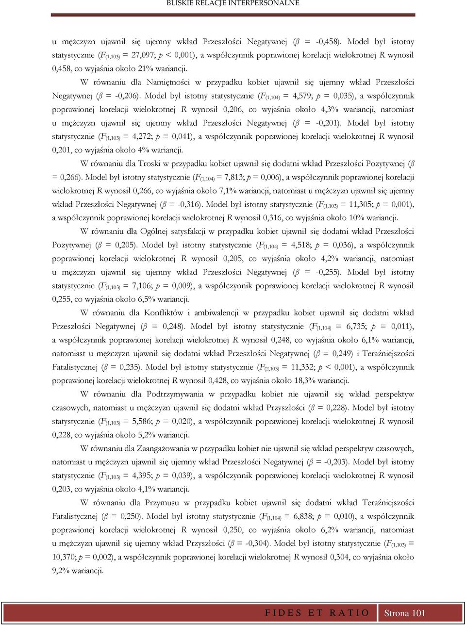 W równaniu dla Namiętności w przypadku kobiet ujawnił się ujemny wkład Przeszłości Negatywnej (β = -0,206).