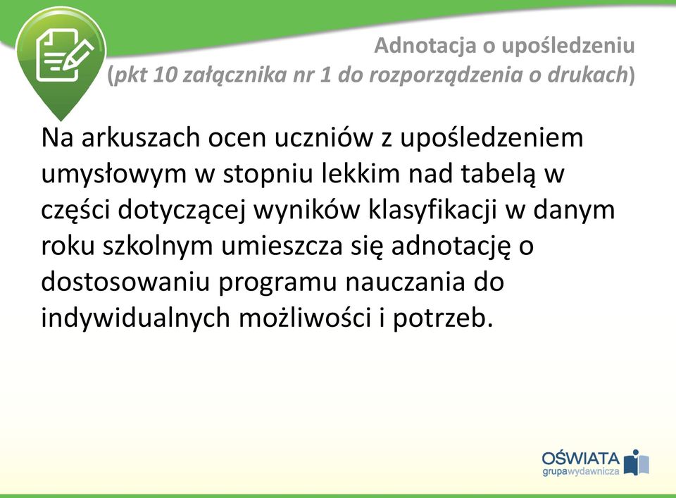 w części dotyczącej wyników klasyfikacji w danym roku szkolnym umieszcza się