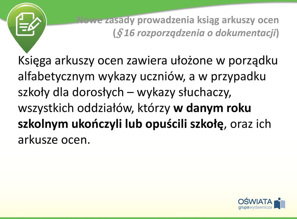 w przypadku szkoły dla dorosłych wykazy słuchaczy, wszystkich oddziałów,
