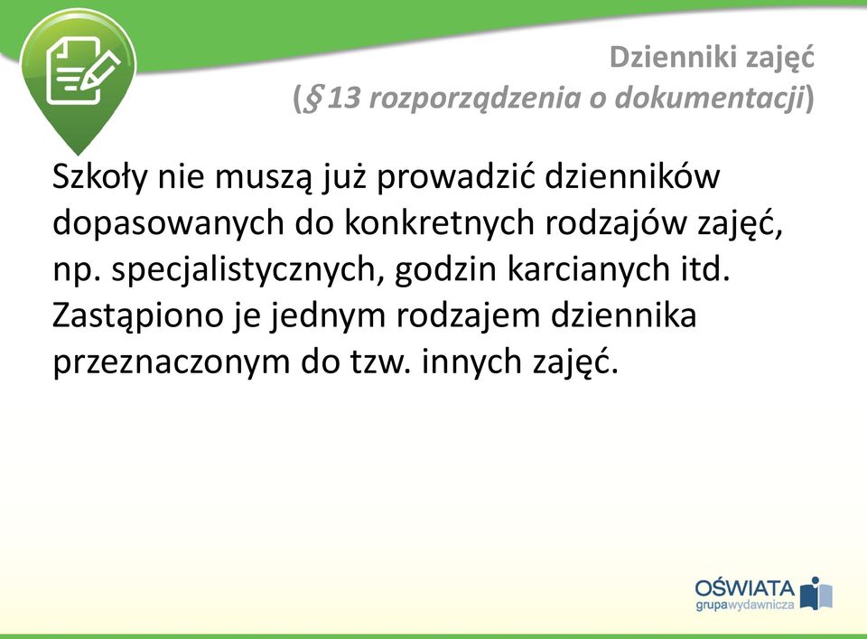 rodzajów zajęć, np. specjalistycznych, godzin karcianych itd.