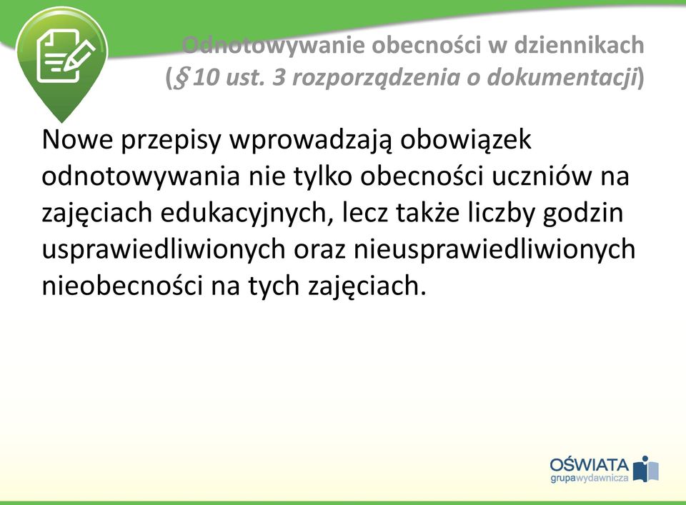 odnotowywania nie tylko obecności uczniów na zajęciach edukacyjnych,