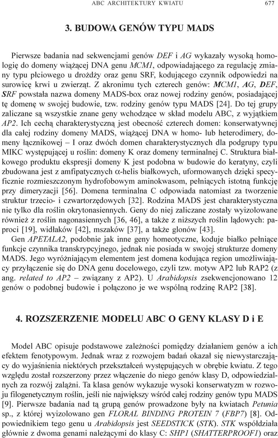 genu SRF, koduj¹cego czynnik odpowiedzi na surowicê krwi u zwierz¹t.