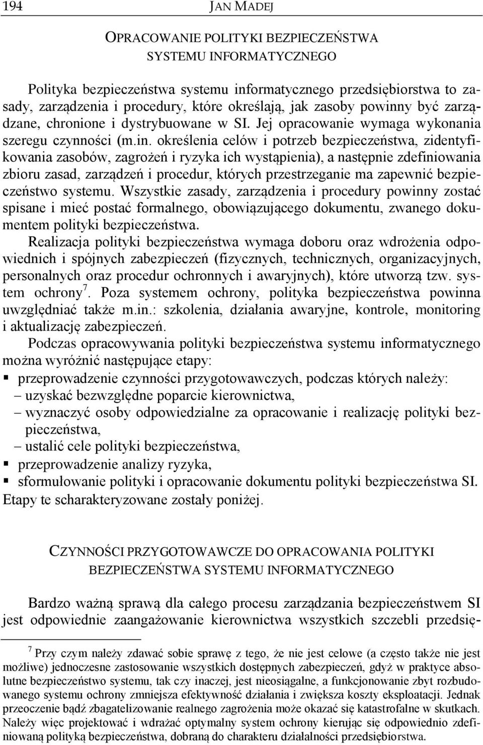 y być zarządzane, chronione i dystrybuowane w SI. Jej opracowanie wymaga wykonania szeregu czynności (m.in.