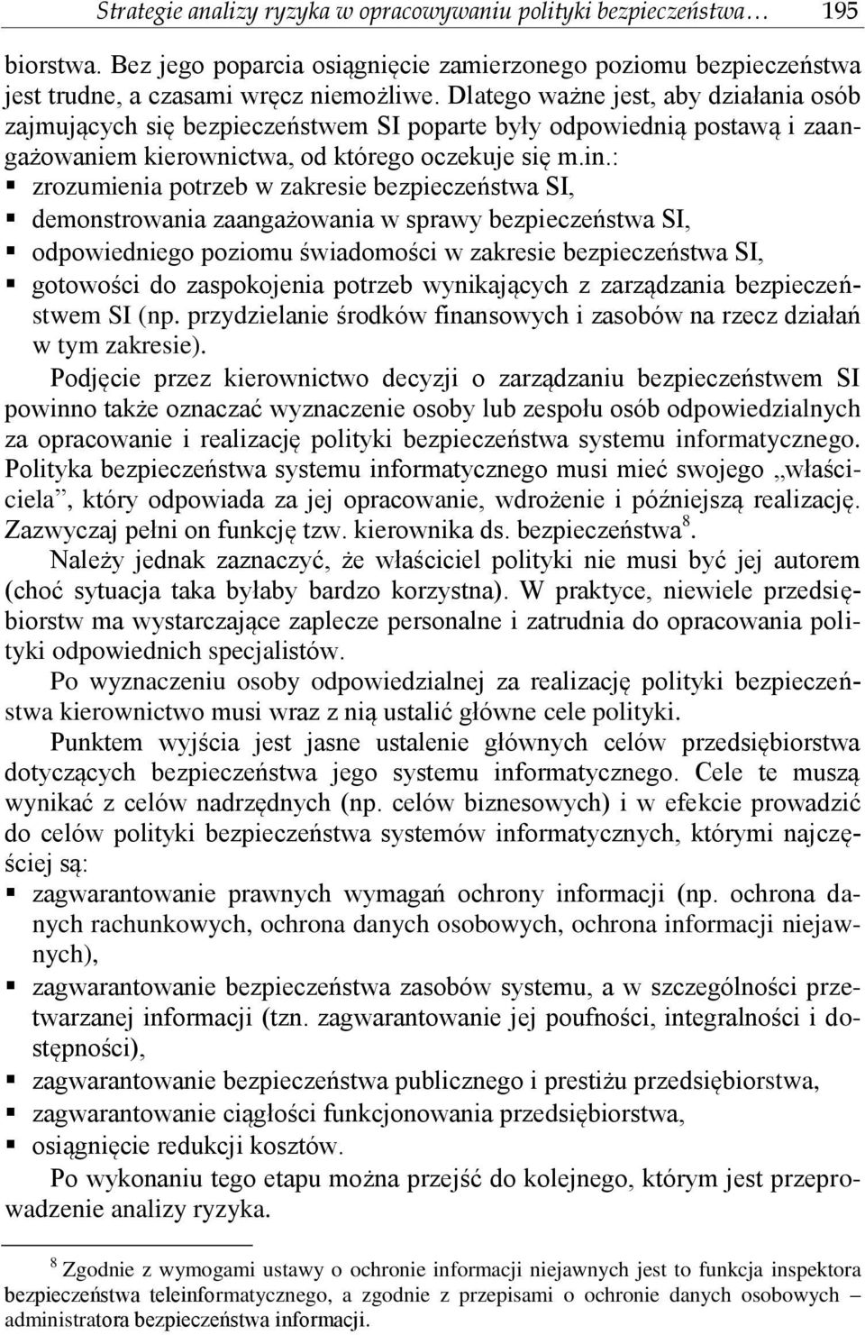 : zrozumienia potrzeb w zakresie bezpieczeństwa SI, demonstrowania zaangażowania w sprawy bezpieczeństwa SI, odpowiedniego poziomu świadomości w zakresie bezpieczeństwa SI, gotowości do zaspokojenia