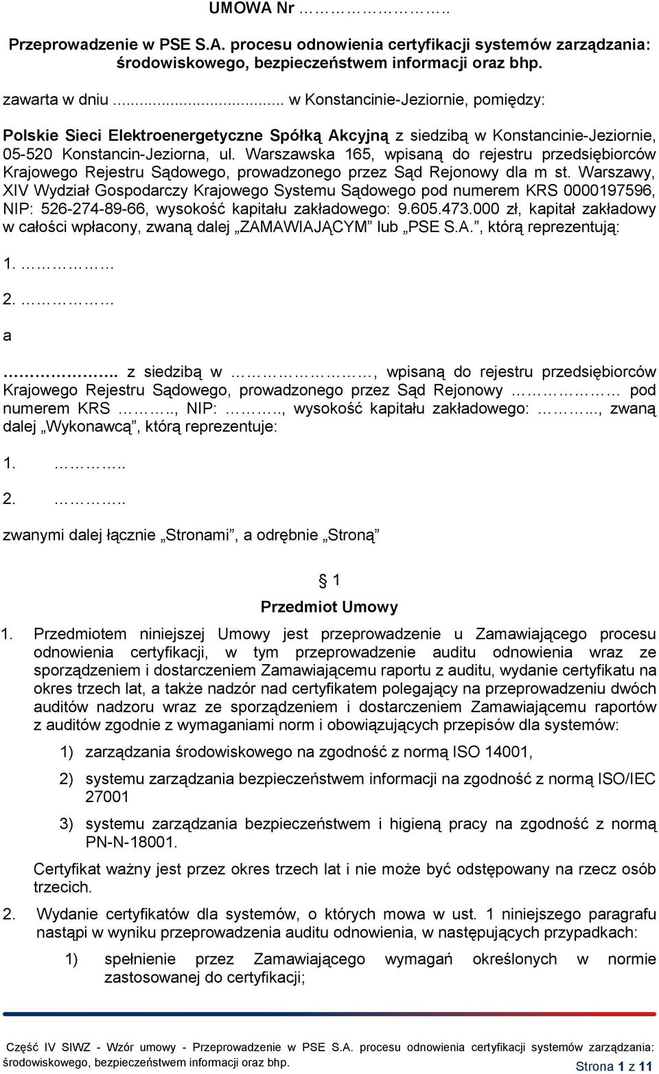 Warszawska 165, wpisaną do rejestru przedsiębiorców Krajowego Rejestru Sądowego, prowadzonego przez Sąd Rejonowy dla m st.